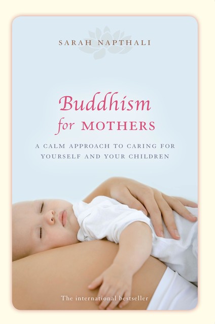Buddhism for Mothers, Sarah Napthali