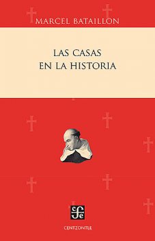 Las casas en la historia, Ignacio Díaz de la Serna, Gilles Bataillon, Marcel Bataillon