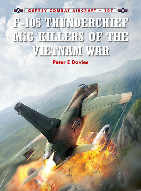 F-105 Thunderchief MiG Killers of the Vietnam War, Peter Davies