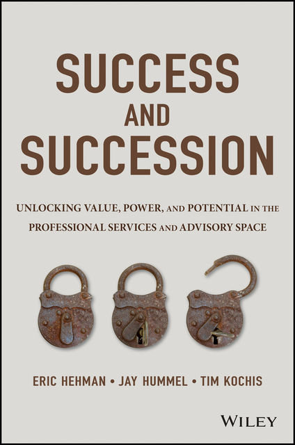 Success and Succession, Eric Hehman, Jay Hummel, Tim Kochis