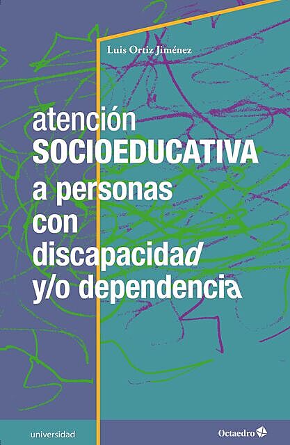 Atención socioeducativa a personas con discapacidad y/o dependencia, Luis Ortiz Jiménez