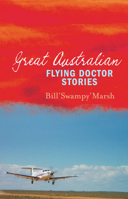 Great Australian Flying Doctor Stories, Bill Marsh