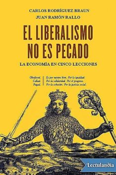 El liberalismo no es pecado: La economía en cinco lecciones, Carlos Rodríguez Braun y Juan Ramón Rallo Julián