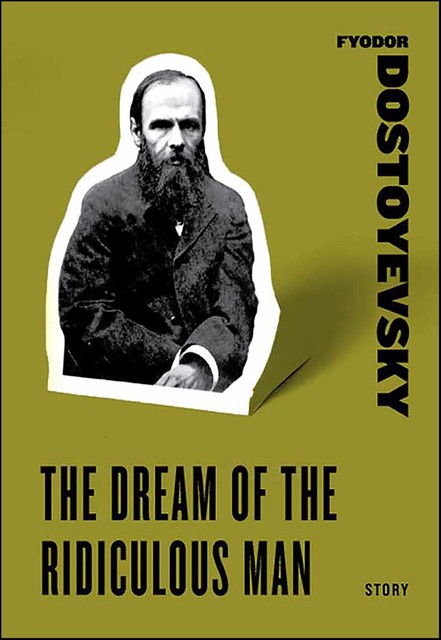 The Dream of the Ridiculous Man, Fyodor Dostoevsky