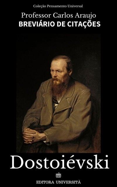 Breviário de Citações de Dostoiévski, Fiódor Dostoievski