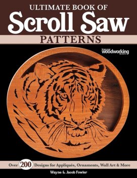 Ultimate Book of Scroll Saw Patterns, Jacob Fowler, Wayne Fowler