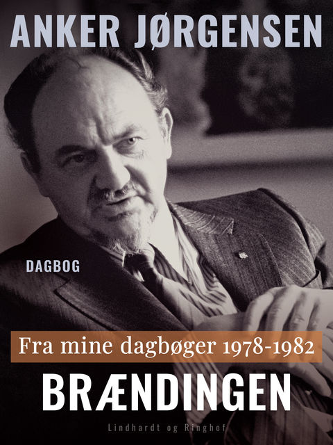 Fra mine dagbøger. 1978–1982. Brændingen, Anker Jørgensen