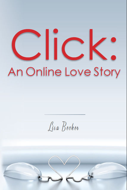 Click: An Online Love Story, Lisa Becker