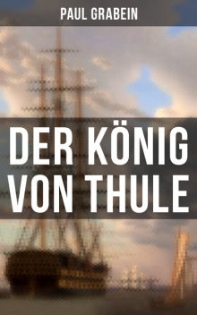 Der König von Thule, Paul Grabein