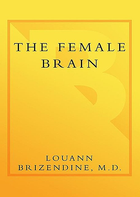 The Female Brain, Louann Brizendine