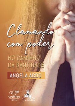 Clamando com poder, Angela Abdo