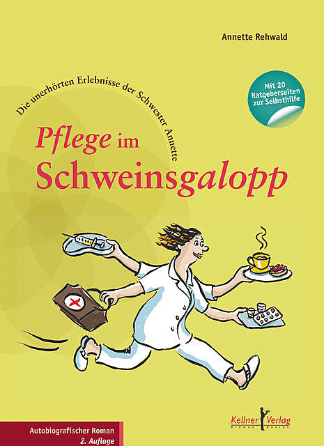 Pflege im Schweinsgalopp, Annette Rehwald