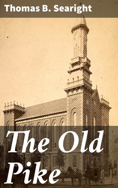 The Old Pike, Thomas B. Searight