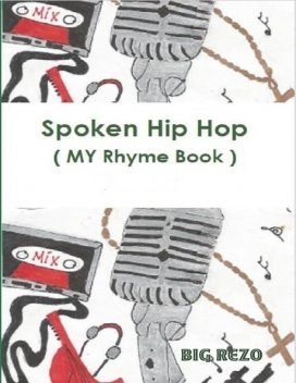 Spoken Hip Hop ( My Rhyme Book ), Big Rezo