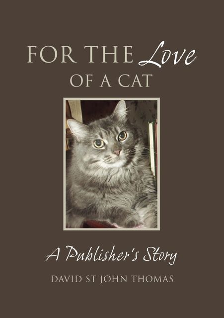 For the Love of a Cat, David St John Thomas