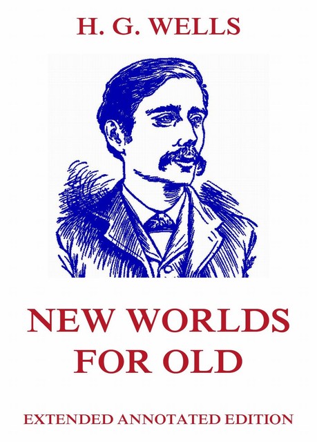 New Worlds for Old, Herbert Wells