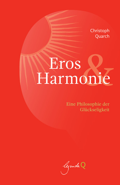 Eros&Harmonie, Christoph Quarch