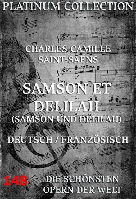 Samson und Delila, Charles-Camille Saint-Saens