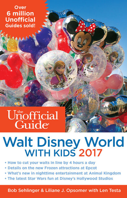The Unofficial Guide to Walt Disney World with Kids 2017, Bob Sehlinger, Len Testa, Liliane J. Opsomer
