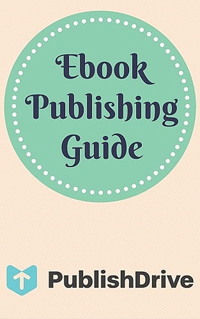 Ebook Publishing Guide from PublishDrive, PublishDrive