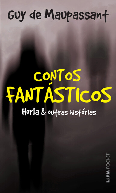 Contos fantásticos: O Horla e outras histórias, Guy de Maupassant