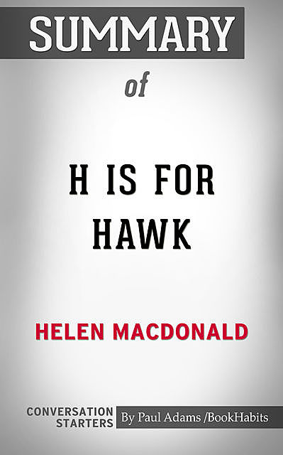 Summary of H Is for Hawk, Paul Adams