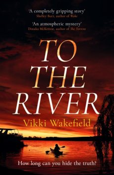 To The River, Vikki Wakefield