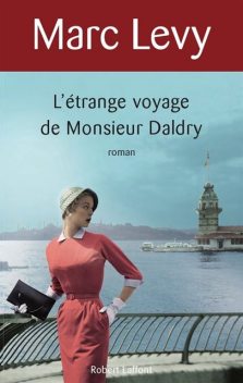 L'étrange voyage de monsieur Daldry, Marc Levy