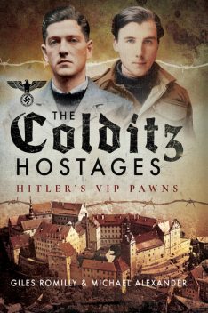 The Colditz Hostages, Michael Alexander, Giles Romily