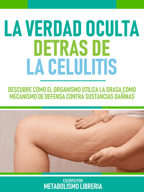 La Verdad Oculta Detras De La Celulitis, Metabolismo Libreria