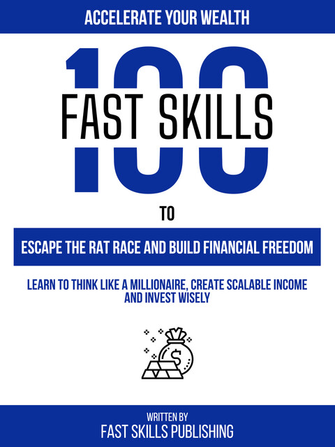 Accelerate Your Wealth, Fast Skills Publishing