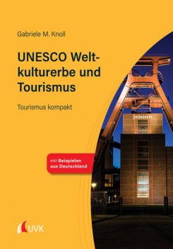 UNESCO Weltkulturerbe und Tourismus, Gabriele M. Knoll