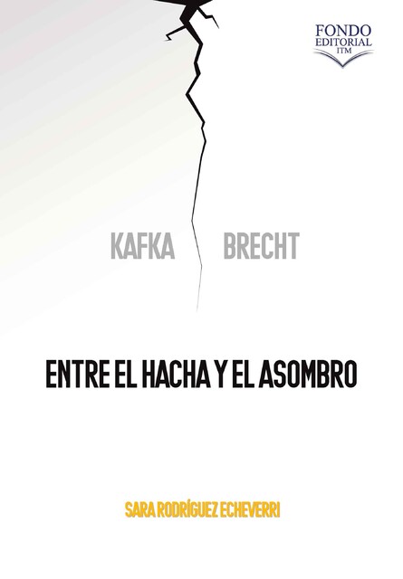 Entre el hacha y el asombro, Kafka y Brecht