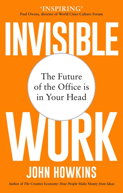 Invisible Work, John Howkins