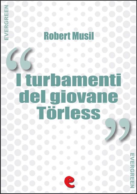 I Turbamenti del Giovane Törless (Die Verwirrungen des Zöglings Törleß), Robert Musil