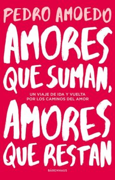 Amores que suman, amores que restan, Pedro Amoedo
