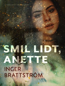 Smil lidt, Anette, Inger Brattström