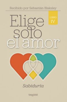 Elige solo el amor: Sabiduría, Sebastián Blaksley