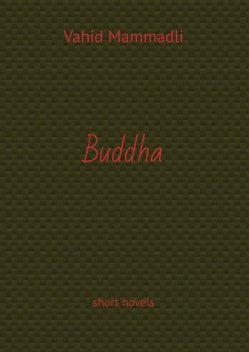 Buddha. short novels, Vahid Mammadli