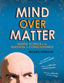 Mind Over Matter, Michael Kerrigan