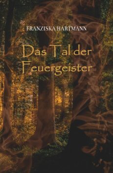 Das Tal der Feuergeister, Franziska Hartmann