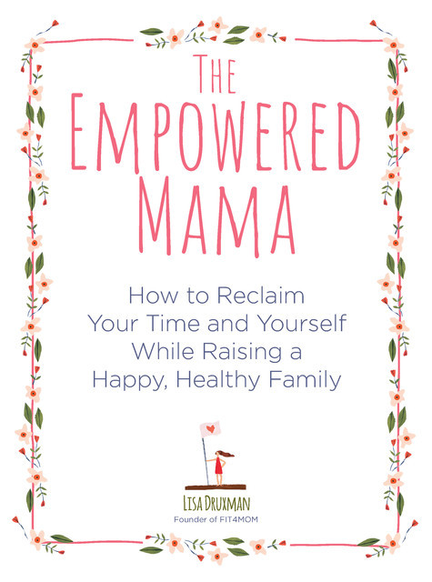 The Empowered Mama, Lisa Druxman