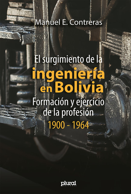 El surgimiento de la ingeniería en Bolivia, Manuel E. Contreras