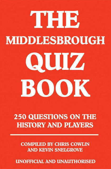 Middlesbrough Quiz Book, Chris Cowlin
