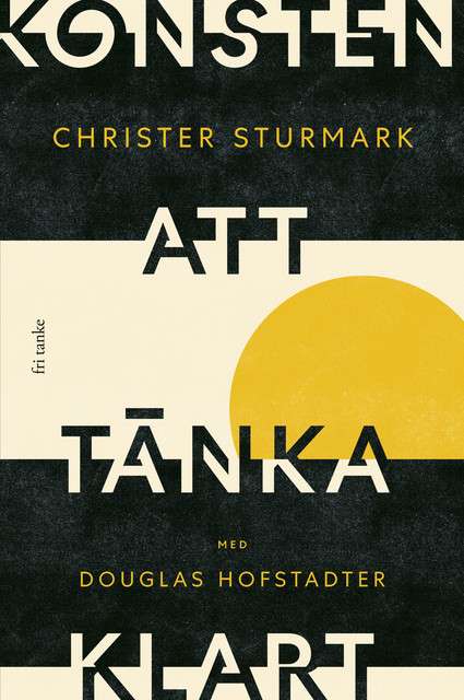 Konsten att tänka klart, Christer Sturmark, Douglas Hofstadter