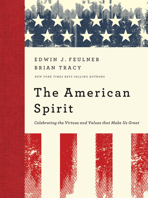 The American Spirit, Brian Tracy, Edwin J. Feulner