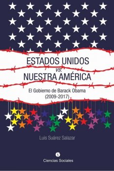 Estados Unidos versus Nuestra América, Luis Armando Suárez Salazar