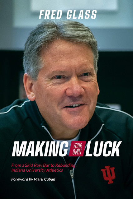 Making Your Own Luck, Fred Glass
