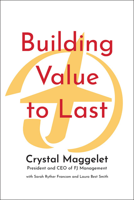 Building Value to Last, Laura Smith, Crystal Maggelet, Sarah Ryther Francom