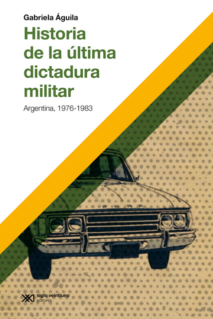 Historia de la última dictadura militar, Gabriela Águila